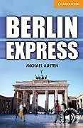 Kartonierter Einband Berlin Express Level 4 Intermediate von Austen Michael