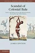 Couverture cartonnée Scandal of Colonial Rule de James (Vanderbilt University, Tennessee) Epstein