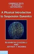 Livre Relié A Physical Introduction to Suspension Dynamics de Élisabeth Guazzelli, Jeffrey F. Morris, Sylvie Pic