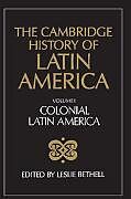 The Cambridge History of Latin America Vol 1