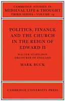 Politics, Finance and the Church in the Reign of Edward II