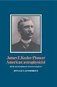 Fester Einband James E. Keeler: Pioneer American Astrophysicist von Donald E. Osterbrock