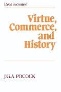 Kartonierter Einband Virtue, Commerce, and History von J. G. A. Pocock
