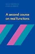 Kartonierter Einband A Second Course on Real Functions von A. C. M. van Rooij, W. H. Schikhof