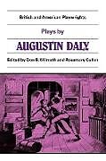 Kartonierter Einband Plays by Augustin Daly von Augustine Daly