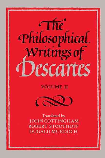 The Philosophical Writings of Descartes