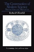 Kartonierter Einband The Construction of Modern Science von Richard S. Westfall