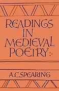 Kartonierter Einband Readings in Medieval Poetry von A. C. Spearing, Spearing A. C.