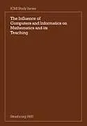 Kartonierter Einband The Influence of Computers and Informatics on Mathematics and Its Teaching von Churchhouse