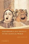 Couverture cartonnée Performance and Identity in the Classical World de Anne Duncan