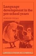 Kartonierter Einband Language Development in the Pre-School Years von C. Gordon Wells, Gordon Wells, Wells Gordon