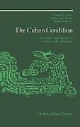 Fester Einband The Cuban Condition von Gustavo Perez-Firmat, Gustavo Perez Firmat, Firmat Gustavo Perez