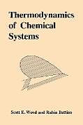 Kartonierter Einband Thermodynamics of Chemical Systems von Scott Emerson Wood, Rubin Battino, D. E. Ed. Wood