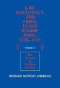 Law, Magistracy, and Crime in Old Regime Paris, 1735-1789