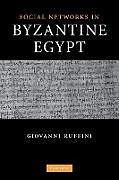 Kartonierter Einband Social Networks in Byzantine Egypt von Giovanni Roberto Ruffini