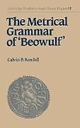 Fester Einband The Metrical Grammar of Beowulf von Calvin B. Kendall, Kendall Calvin B.