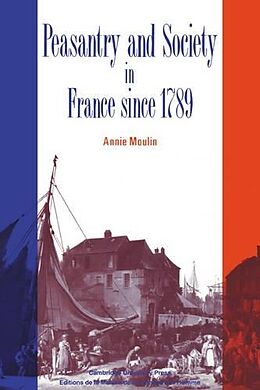 Livre Relié Peasantry and Society in France Since 1789 de Annie Moulin, Moulin Annie