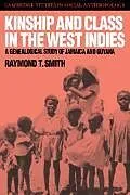 Kartonierter Einband Kinship and Class in the West Indies von Raymond T. Smith