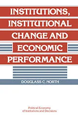 Kartonierter Einband (Kt) Institutions, Institutional Change and Economic Performance von Douglass C. North