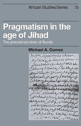Livre Relié Pragmatism in the Age of Jihad de Michael A. Gomez, Gomez Michael a.