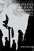 Kartonierter Einband The Politics of Social Solidarity von Peter Baldwin, Baldwin Peter