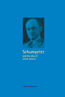 Livre Relié Schumpeter and the Idea of Social Science de Yuichi Shionoya, Shionoya Yuichi