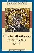 Barbarian Migrations and the Roman West, 376-568