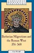 Barbarian Migrations and the Roman West, 376-568