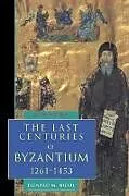 The Last Centuries of Byzantium, 1261 1453