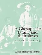 Couverture cartonnée A Chesapeake Family and Their Slaves de Anne Elizabeth Yentsch
