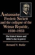 Ambassador Frederic Sackett and the Collapse of the Weimar Republic, 1930-1933