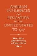 German Influences on Education in the United States to 1917