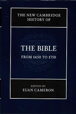 Livre Relié The New Cambridge History of the Bible: Volume 3, From 1450 to 1750 de Euan (Union Theological Seminary, New Yor Cameron