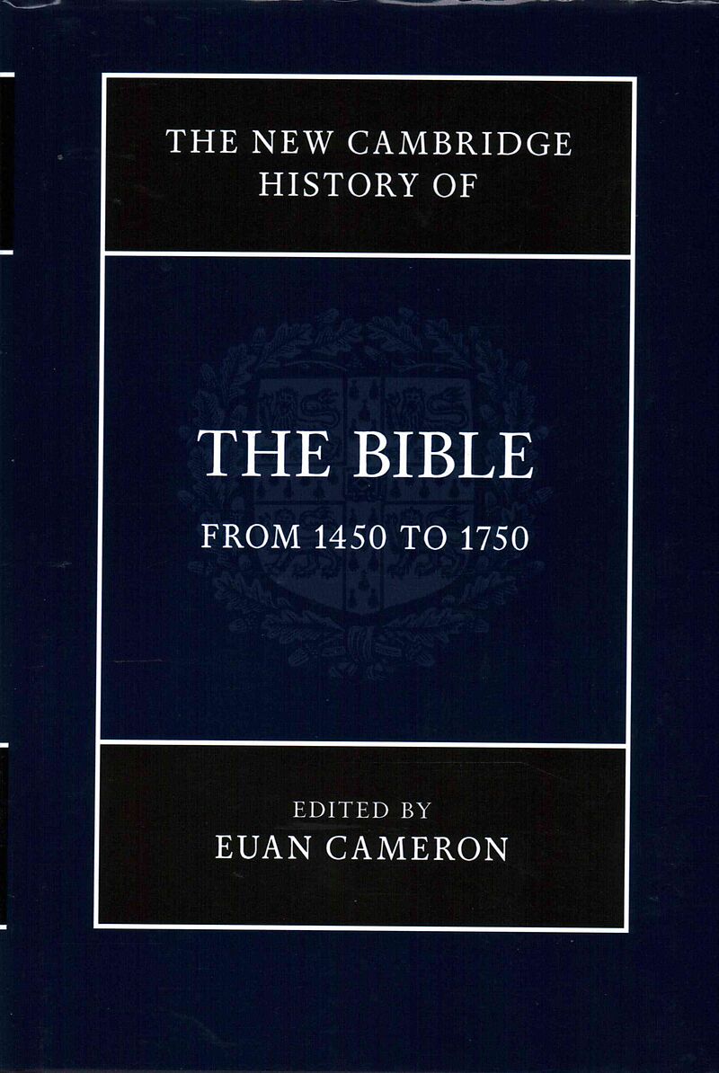 The New Cambridge History of the Bible: Volume 3, From 1450 to 1750