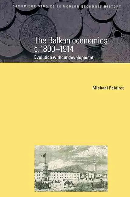 The Balkan Economies C.1800 1914