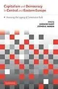 Kartonierter Einband Capitalism and Democracy in Central and Eastern Europe von Grzegorz; Hanson, Stephen Ekiert