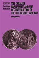 The Cavalier Parliament and the Reconstruction of the Old Regime, 1661 1667