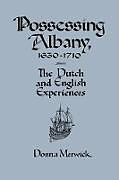 Possessing Albany, 1630 1710