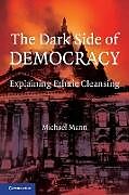 The Dark Side of Democracy