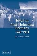 Jews in Post-Holocaust Germany, 1945 1953