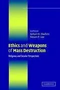Kartonierter Einband Ethics and Weapons of Mass Destruction von Sohail H. (Mount Holyoke College, Massachu Hashmi