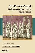 The French Wars of Religion, 1562 1629