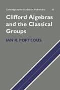 Clifford Algebras and the Classical Groups