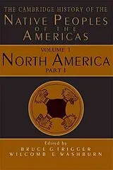 Fester Einband The Cambridge History of the Native Peoples of the Americas von Bruce G. (Mcgill University, Montreal) Wa Trigger
