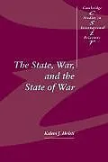 Kartonierter Einband The State, War, and the State of War von Kalevi J. Holsti, K. J. Holsti, Holsti Kalevi J.