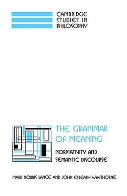 Fester Einband The Grammar of Meaning von Mark Norris Lance, Lance Mark Norris, O'Leary-Hawthorne John