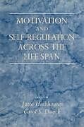 Motivation and Self-Regulation Across the Life-Span