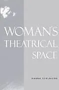 Kartonierter Einband Woman's Theatrical Space von Hanna Scolnicov, Scolnicov Hanna