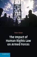 Kartonierter Einband The Impact of Human Rights Law on Armed Forces von Peter Rowe