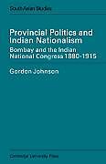 Provincial Politics and Indian Nationalism